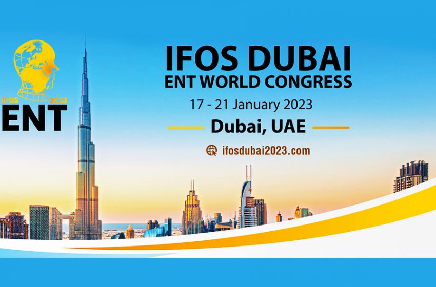  DUBAI SELECTED TO HOST RELOCATED IFOS CONGRESS IN 2023