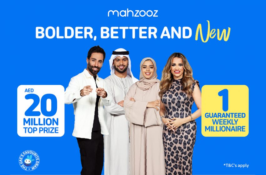  Mahzooz goes bolder and better… One GUARANTEED MILLIONAIRE every week and AED 20,000,000 as the top prize