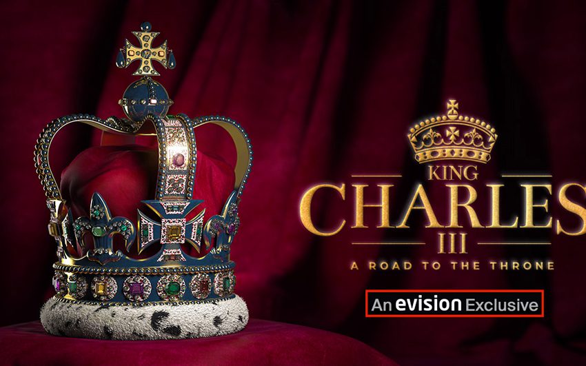  evision to stream an exclusive documentary, “King Charles III: A Road to the Throne”