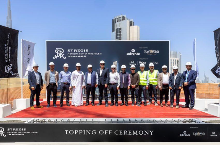  THE ST. REGIS RESIDENCES, FINANCIAL CENTER ROAD, DUBAI CELEBRATES TOPPING OFF CEREMONY