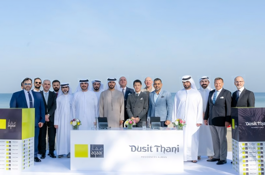  “Aqaar” and “Dusit International” Launch “Dusit Thani Residences Ajman” to Establish New Standards for Luxury Residential Communities in the Emirate
